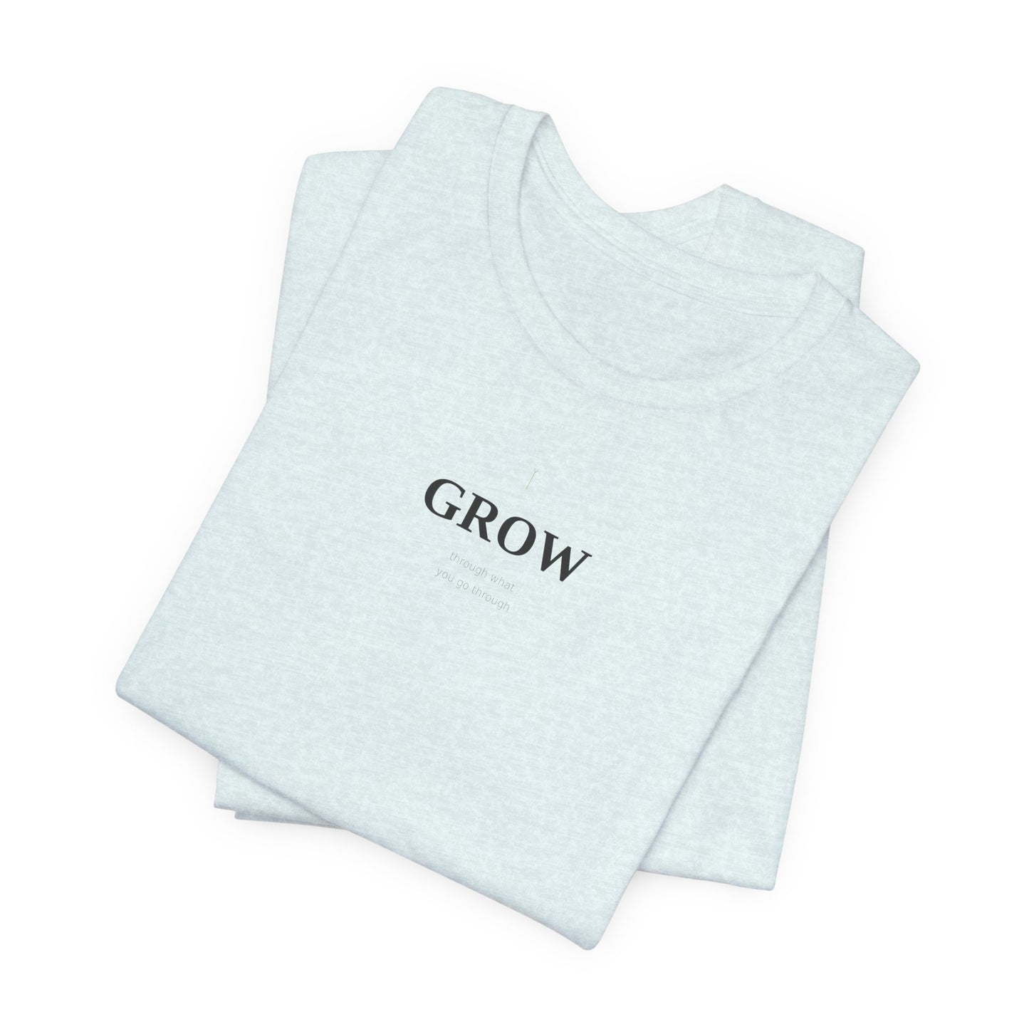 Grow Through What You Go Through Shirt | Growth Mindset Tee | Motivational Top | Mental Health Awareness