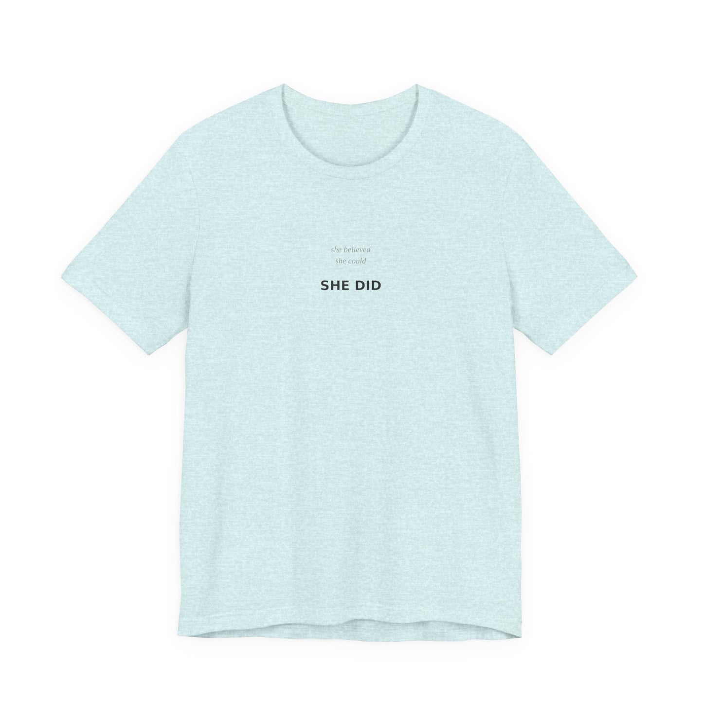 She Believed She Could So She Did Shirt | Empowerment Tee | Feminist Top | Girl Power | Graduation Gift