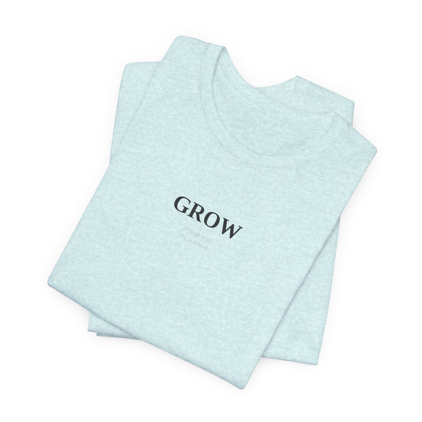 Grow Through What You Go Through Shirt | Growth Mindset Tee | Motivational Top | Mental Health Awareness