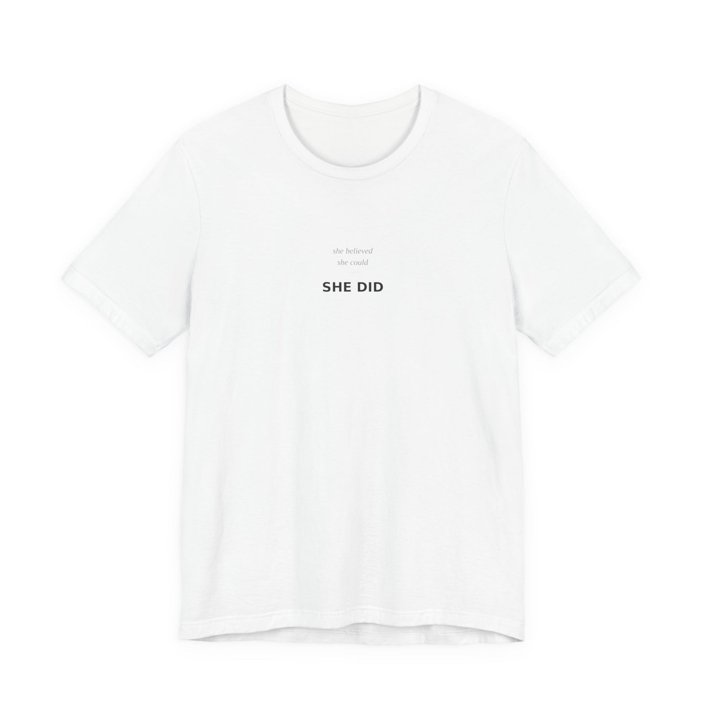 She Believed She Could So She Did Shirt | Empowerment Tee | Feminist Top | Girl Power | Graduation Gift