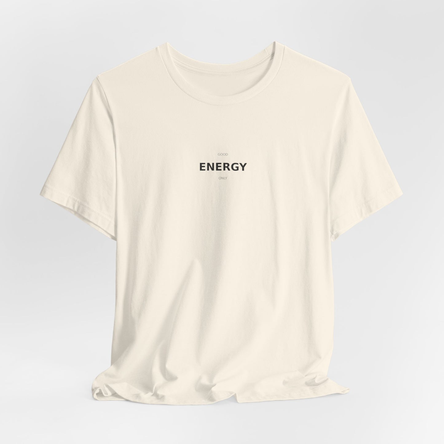 Good Energy Only T-Shirt | Positive Vibes Tee | Good Vibes Shirt | Motivational Top | Manifestation Apparel