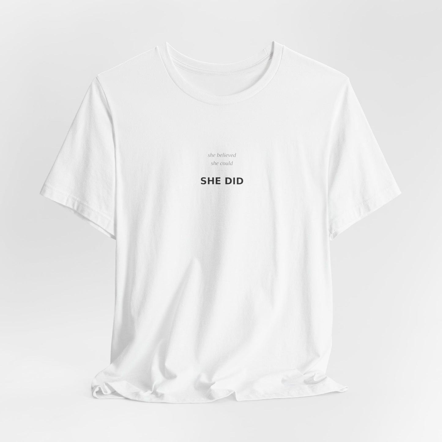 She Believed She Could So She Did Shirt | Empowerment Tee | Feminist Top | Girl Power | Graduation Gift