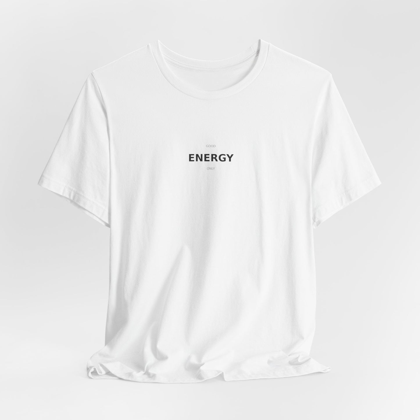Good Energy Only T-Shirt | Positive Vibes Tee | Good Vibes Shirt | Motivational Top | Manifestation Apparel
