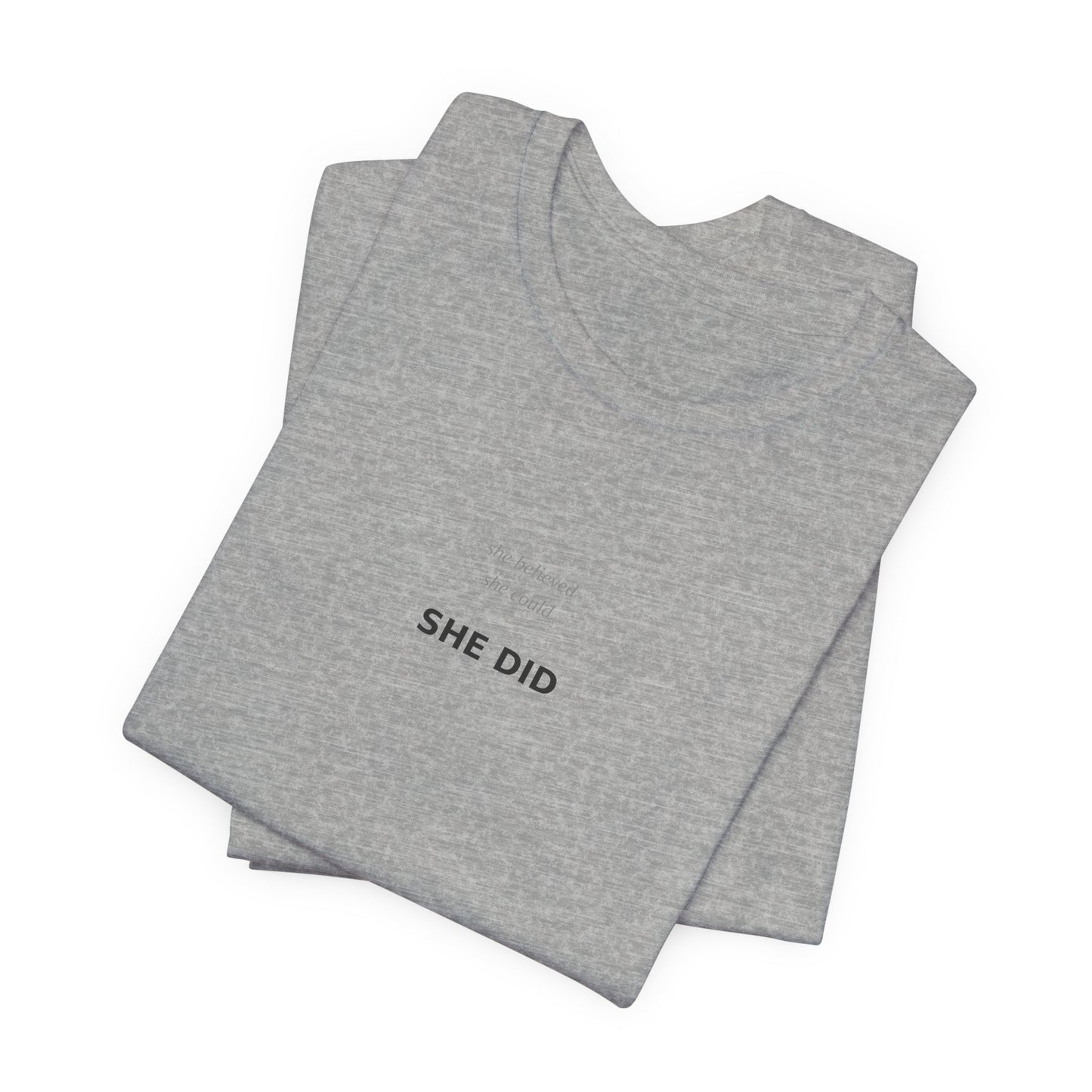 She Believed She Could So She Did Shirt | Empowerment Tee | Feminist Top | Girl Power | Graduation Gift