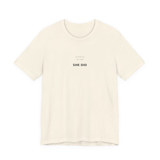 She Believed She Could So She Did Shirt | Empowerment Tee | Feminist Top | Girl Power | Graduation Gift