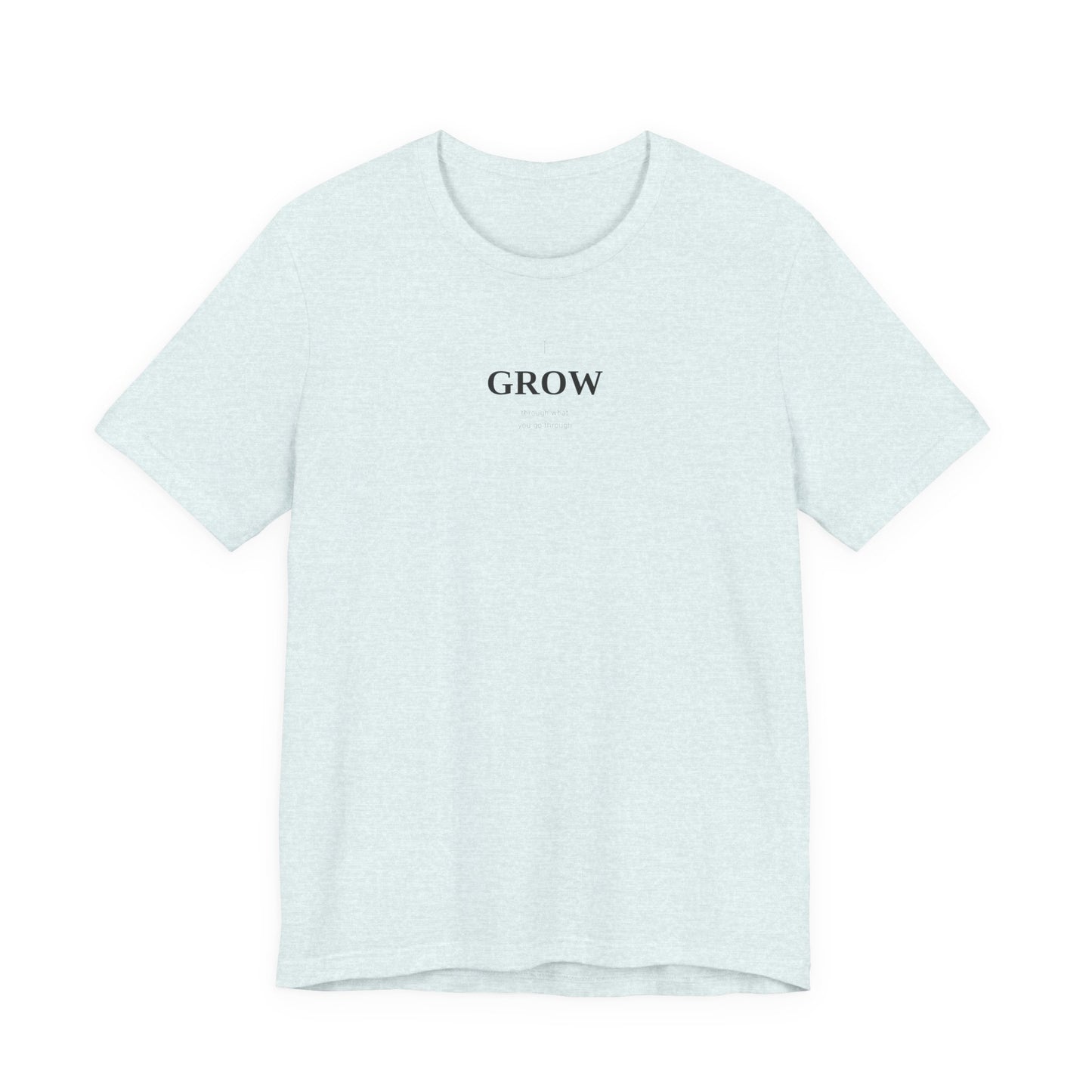 Grow Through What You Go Through Shirt | Growth Mindset Tee | Motivational Top | Mental Health Awareness